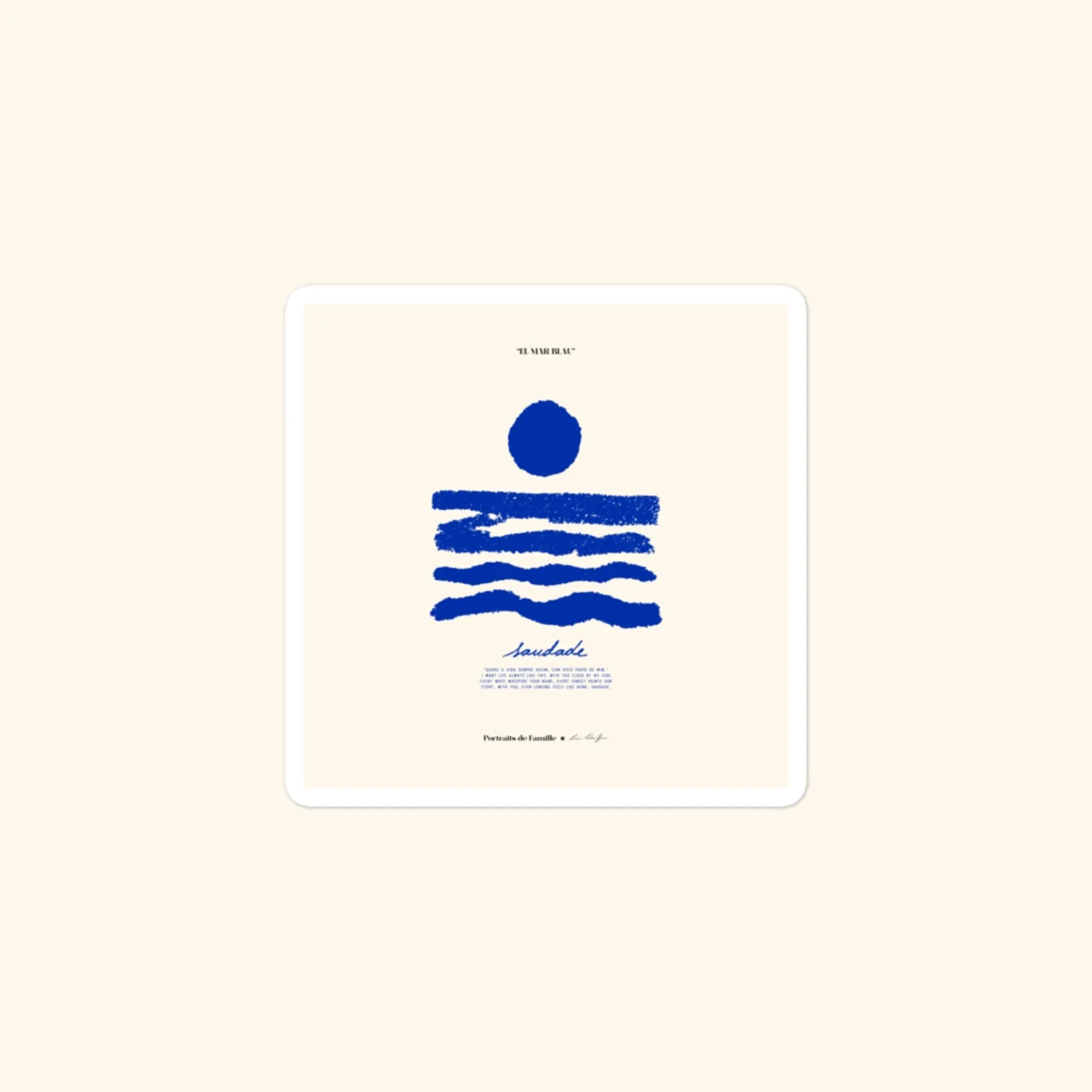 Portraits de Famille El Mar Blau The Sticker Saudade High Opacity Durable