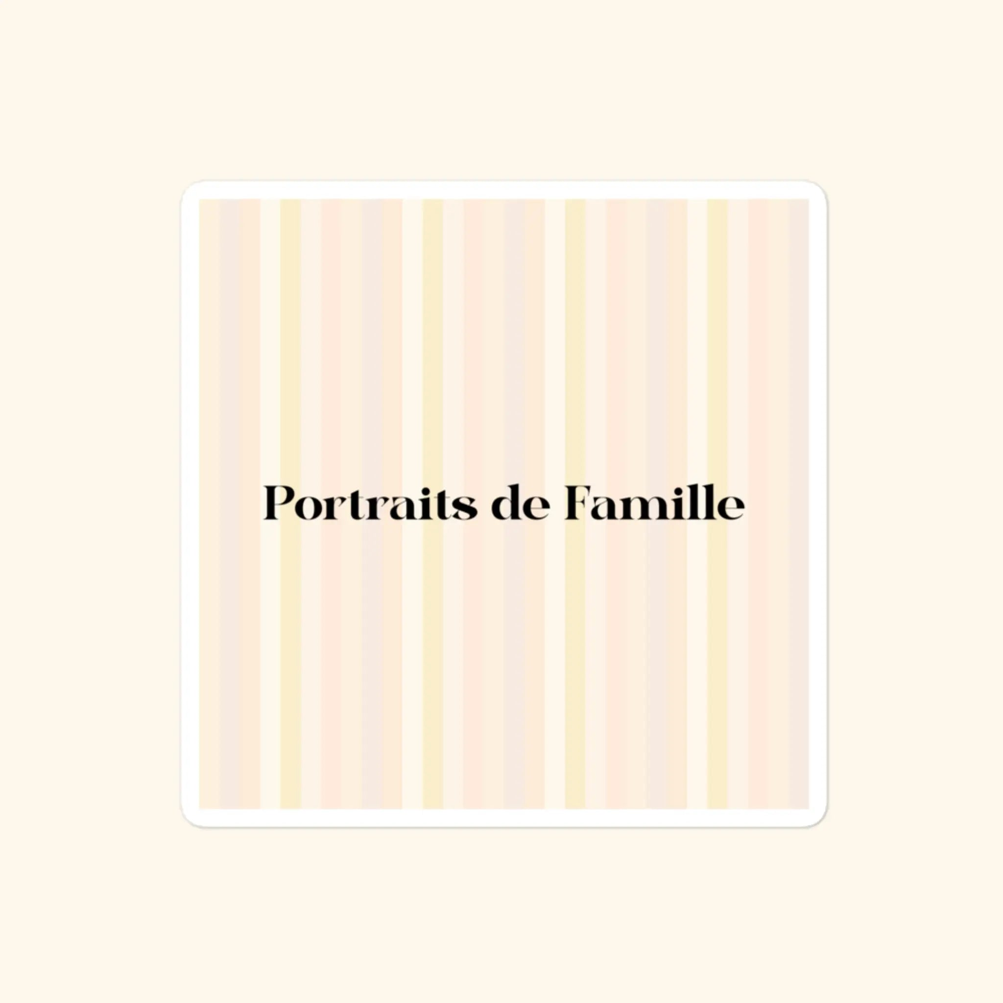 Portraits de Famille The Sticker Logo Palette 4x4 High Opacity Durable Front